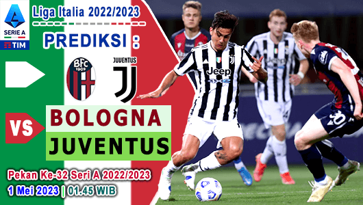 Prediksi Bologna vs Juventus pada Pekan Ke-32 Serie A Liga Italia 2022/2023, 1 Mei 2023 01:45 WIB